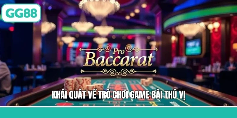 Khái quát về trò chơi game bài thú vị