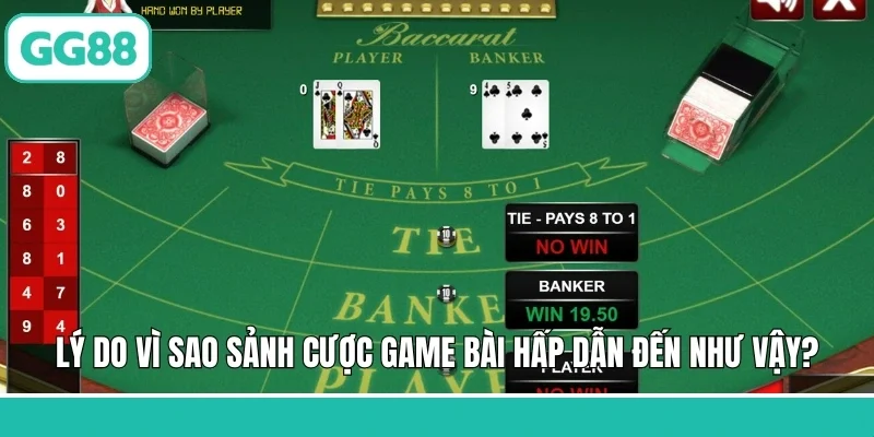 Lý do vì sao sảnh cược game bài hấp dẫn đến như vậy?