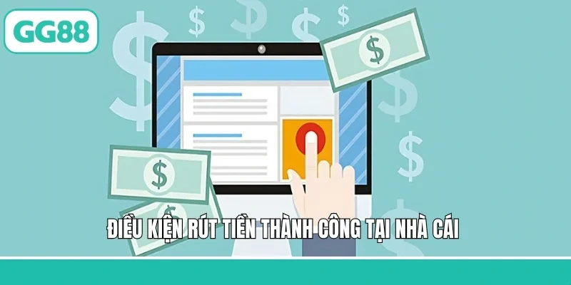 Điều kiện rút tiền thành công tại nhà cái 