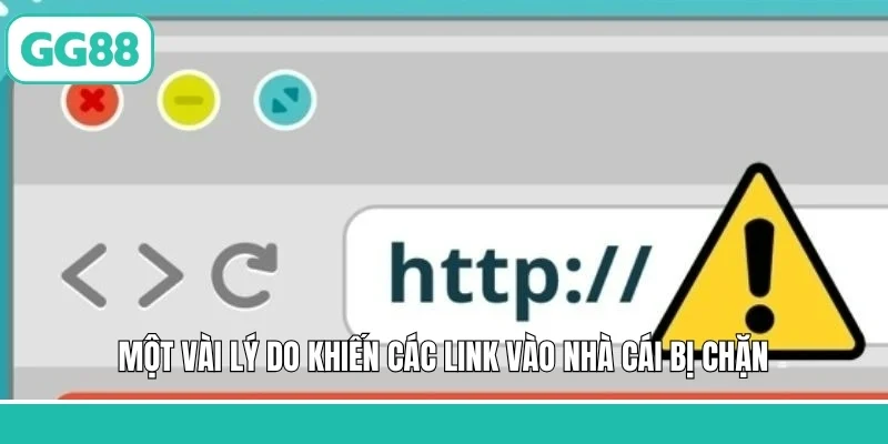 Một vài lý do khiến các link vào nhà cái bị chặn