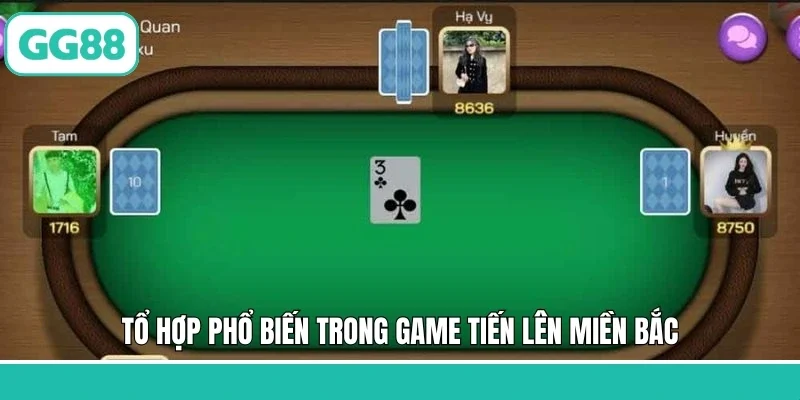 Tổ hợp phổ biến trong game tiến lên miền Bắc